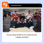 Elucid raises $55M for AI cardiovascular imaging software