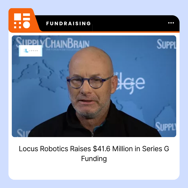 Locus Robotics Raises $41.6 Million in Series G Funding