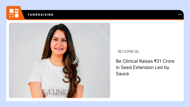Blog Be Clinical Raises ₹21 Crore in Seed Extension Led by Sauce