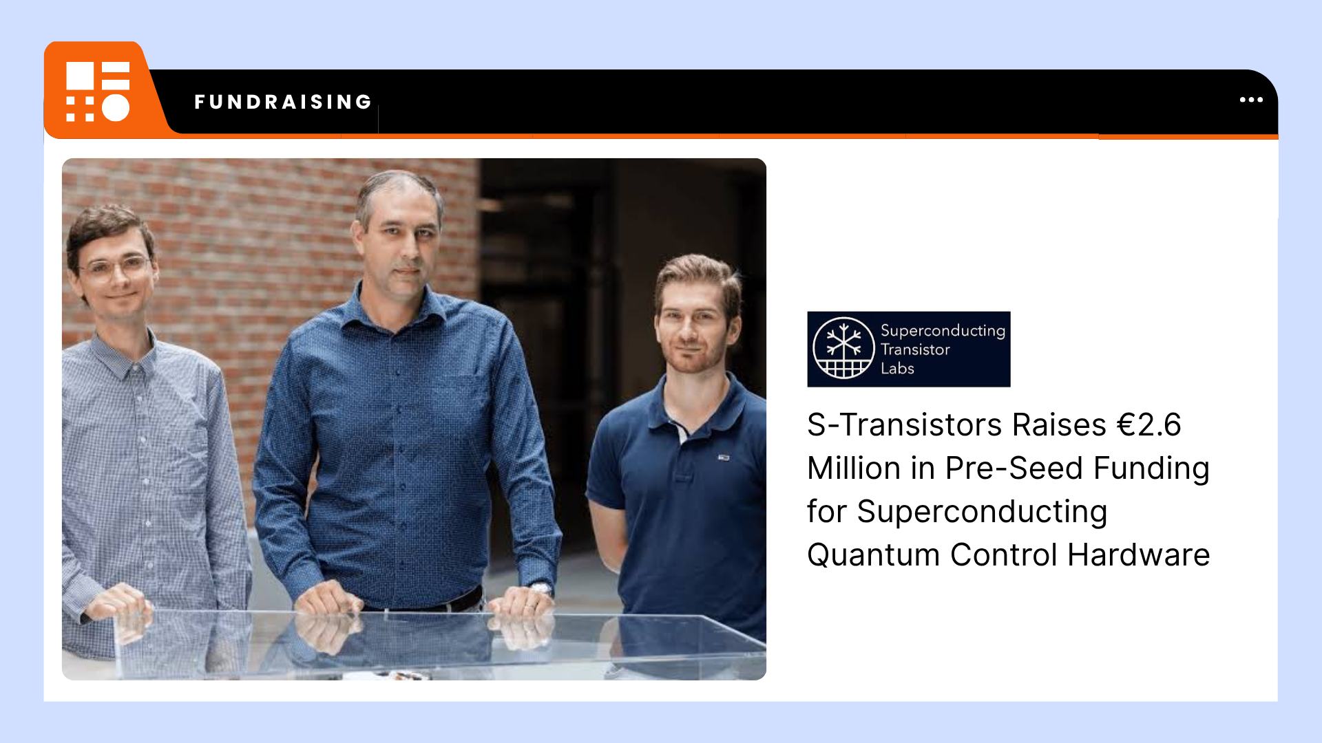 Blog  S-Transistors Raises €2.6 Million in Pre-Seed Funding for Superconducting Quantum Control Hardware
