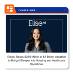 EliseAI Raises $350 Million at $4 Billion Valuation to Bring AI Deeper Into Housing and Healthcare Operations