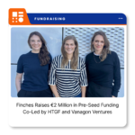 Finches co-founders Dr. Stefanie Glenn, Catharina van Delden and Alexandra Vázquez Bea, whose German agritech startup raised €2 million in pre-seed funding.
