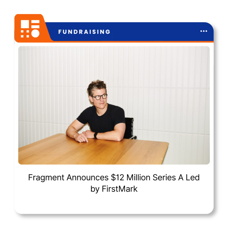 Fragment, a New York-based financial infrastructure startup that announced a $12 million Series A funding round led by FirstMark.