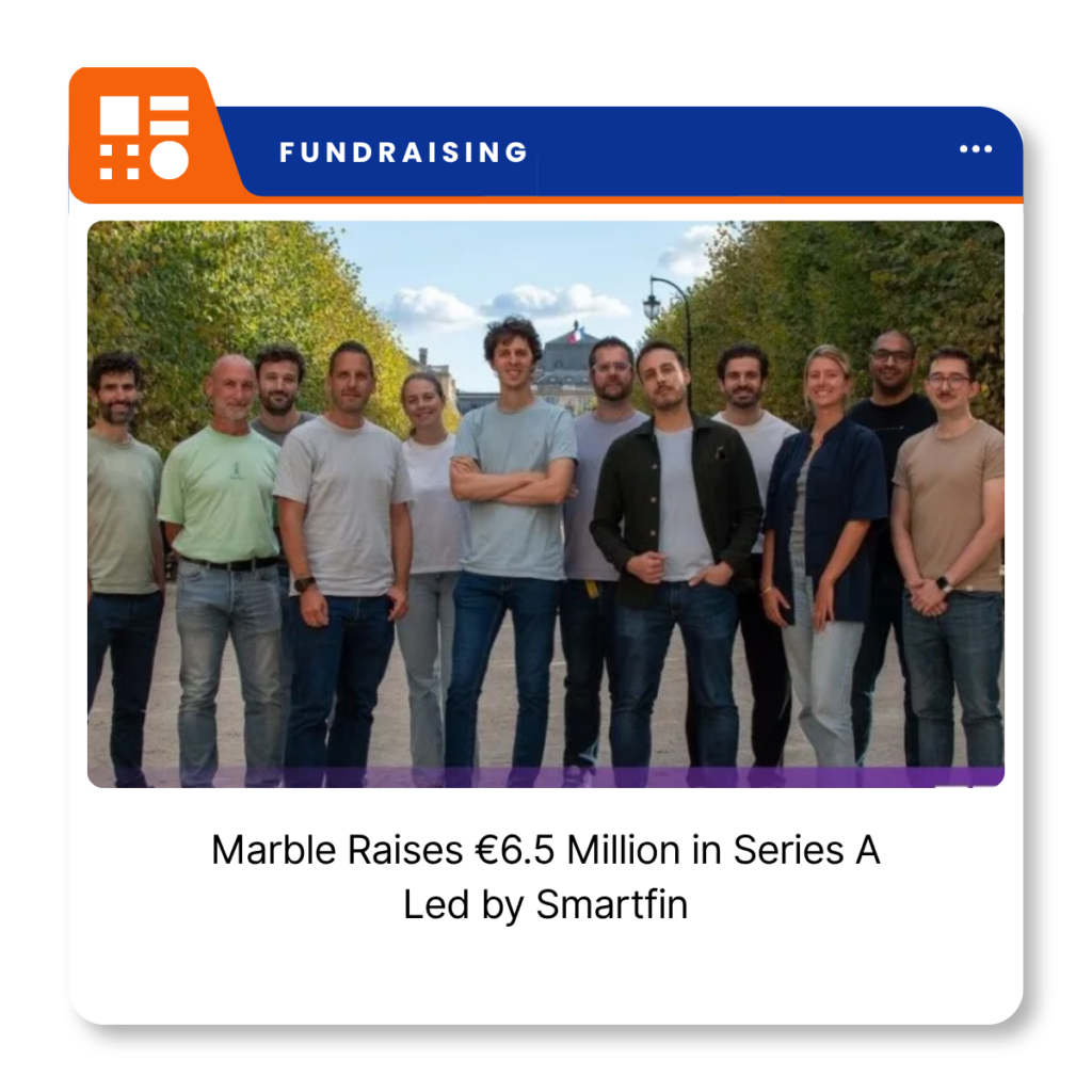 Marble, the Paris-based fraud and AML compliance software company that raised €6.5 million in Series A funding.