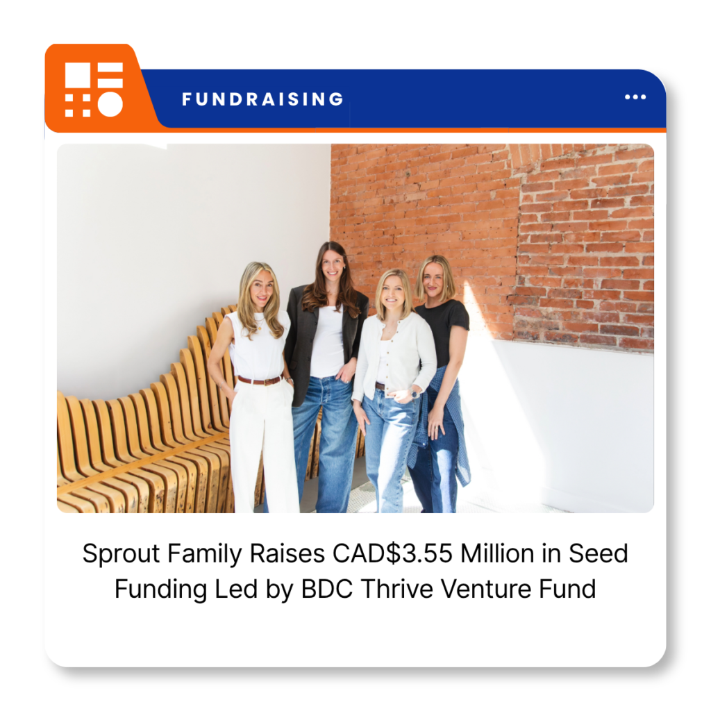 Sprout Family, a Canadian digital health and employee benefits platform that raised CAD$3.55 million in seed funding.